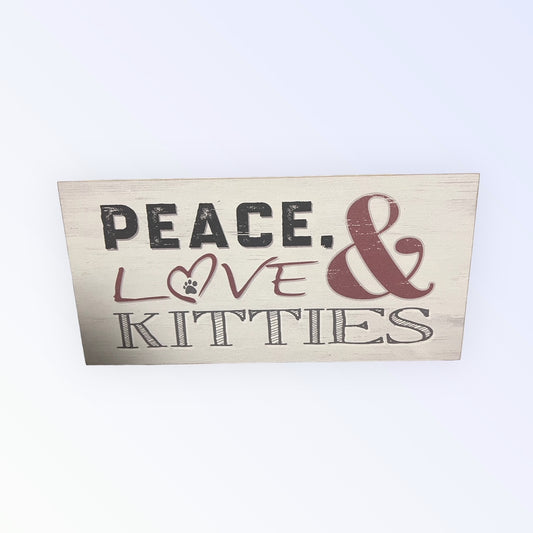 Peace, Love & Kitties Sign