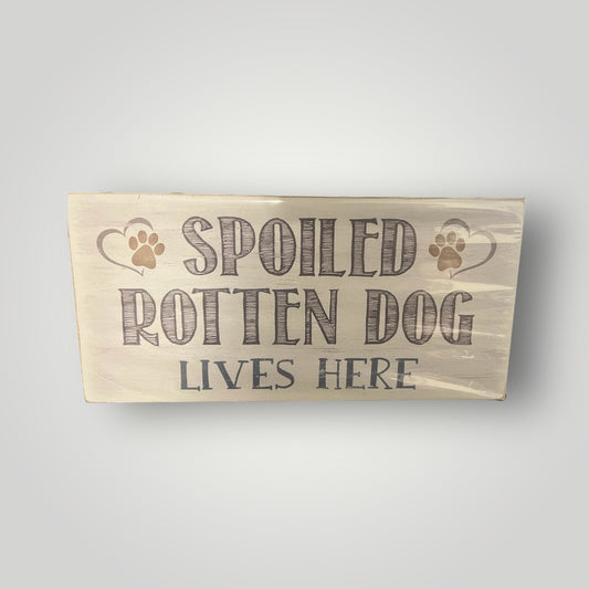 Spoiled Dog Sign