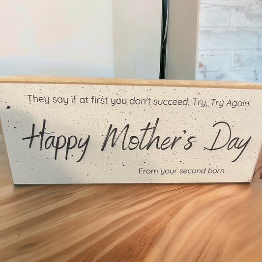 Shelf Sitter Block Sign. Happy Mother's Day from Second Born. Funny Gift