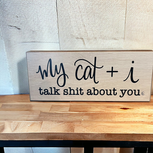 Funny Block Sign "My Cat & I"